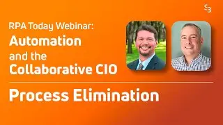 RPA Webinar Highlight: RPA and Process Elimination