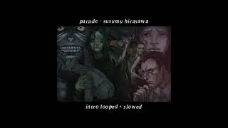 Parade - susumu hirasawa (1h Intro looped)