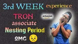 Tron associate experience - third week - Amazon , tron associate in amazon