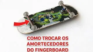 COMO TROCAR OS AMORTECEDORES DO FINGERBOARD - SKATE DE DEDO 