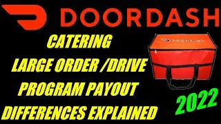 2022 DOORDASH CATERING LARGE ORDER DRIVE PROGRAM PAYOUT DIFFERENCES EXPLAINED