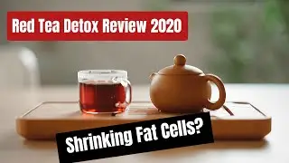 How to Lose Weight By Shrinking Fat Cells:  A Red Tea Detox Review 2020