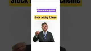 Stock Lending Scheme | Financial Management | CA Maulin Kadikar