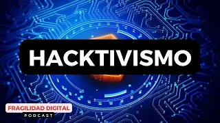 HACKTIVISMO: Hacking + Activismo