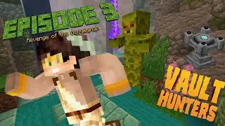 Vault Hunters Episode 3 - [Revenge of The Boogeyman]