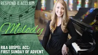 R&A Gospel Acclamation: First Sunday of Advent (Melody)