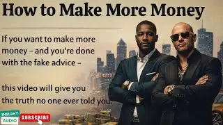 Train Your Brain to Make More Money || INSIGHT AUDIO ||