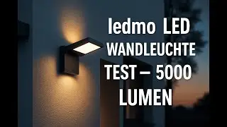 ledmo LED Wandleuchte Test &ndash; 5000 Lumen f&uuml;r Terrasse & Eingang!