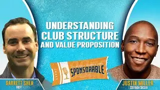 Understanding Club Structure and Value Proposition with Justin Miller, CEO Rush Soccer