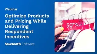 Webinar: Optimize Products and Pricing While Delivering Respondent Incentives