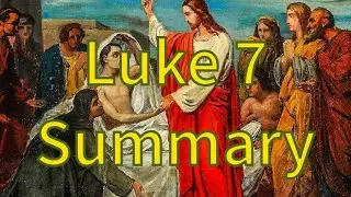 Luke 7 Summary