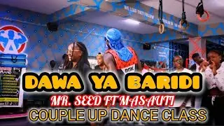 MR. SEED FT MASAUTI  - DAWA YA BARIDI  (COUPLE UP DANCE GOT VIBY AND SENSATIONAL)