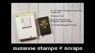 Stampin' Up! Country Floral Lane Papers - using 6 x 6 pieces