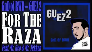 GnD of RWR - For The Raza ft Mr. Geo & Mr. Tekken of 915 Records