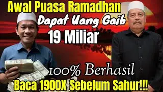 100% BERHASIL! AWAL PUASA RAMADHAN DAPAT 19 MILIAR UANG GAIB! BACA 1900X SEBELUM SAHUR!