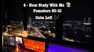4-HOUR STUDY WITH ME 📚 | Rainy Night 🌌 🔥 🌧️ | Calm Lofi 🎶 | Pomodoro 50-10 | Study Playlist