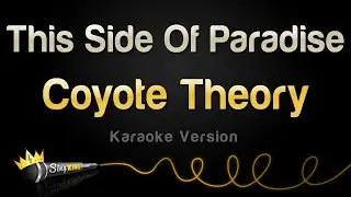 Coyote Theory - This Side Of Paradise (Karaoke Version)