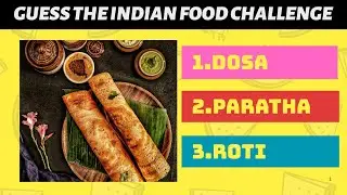 Guess the indian food challenge | Indian food challenge