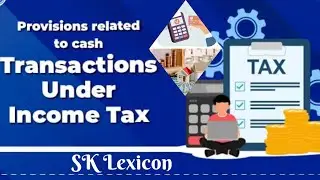 Bulk Cash Transaction and Impact as per Income Tax