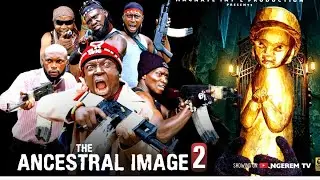 THE ANCESTRAL IMAGE EPISODE 2 LATEST NIGERIA ACTION MOVIE 