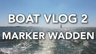 Boat vlog 2: Solo overnight stay at the Marker Wadden