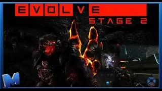 Evolve Stage 2 - Hunting The Beast!