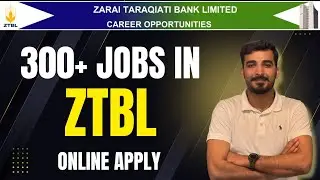 Zarai Tarakiati Bank (ZTBL) Jobs 2025 | 300 New Posts Announced | How to Apply Online