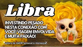 ♎ LIBRA 💕INVESTINDO PESADO NESTA CONEXÃO COM VOCÊ! VIAGEM ENVOLVIDA E MUITA PAIXÃO! 🔥