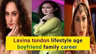 Lavina tondon lifestyle age boyriend family career|Jodha Akbar actor Lavina tondon|Lavina serials
