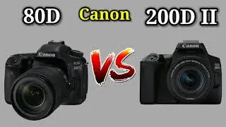 Canon 200d ii vs canon 80d ? Ankit Choudhary
