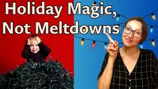 Holiday Meltdowns Explained: How to Stay Calm When Your Child Loses It