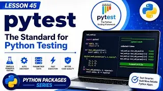 L45 | pytest: The Standard for Python Testing | Python Packages Series | Uplatz