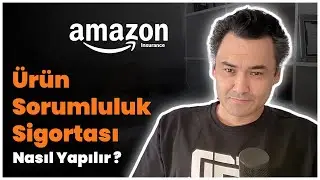 Amazon &Uuml;r&uuml;n Sorumluluk Sigortası | Satıcılar İ&ccedil;in Zorunlu Mu?