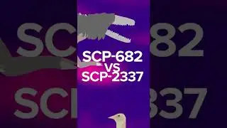 SCP-682 VS SCP-2337