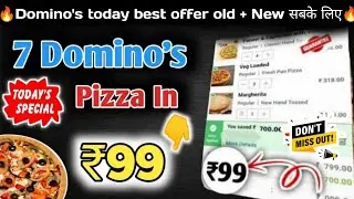 7 DOMINOS PIZZA in ₹99 मे😋|dominos coupon code today|Domino's pizza offer|Domino's pizza offer today