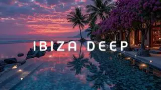 Ibiza Deep Chill Sunset Lounge Music Vibes - Cafe Del Mar Chillout Party