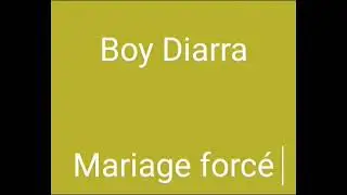 Boy Diarra Mariage forcé