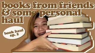 I have GREAT FRIENDS who gave me books + ones I hauled myself. | book haul ep. 2