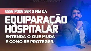 O FIM da EQUIPARA&Ccedil;&Atilde;O HOSPITALAR? Como PROTEGER Sua CL&Iacute;NICA