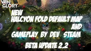 Vainglory - New Halcyon Fold Map First Look and Gameplay by Dev Stream [Beta Update 2.2]