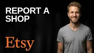 How To Report Etsy Shop (2025 Easy Guide)