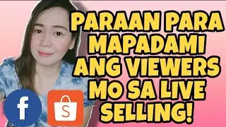 TIPS PARA DUMAMI ANG VIEWERS MO SA LIVE SELLING || TIPS AND IDEAS ON HOW TO GAIN VIEWERS