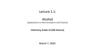 Lecture 1.1 Alcohol (Application on nomenclature and classes)