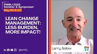 Larry Solow - PMINJ 2025 Seminar and Symposium Speaker Introduction