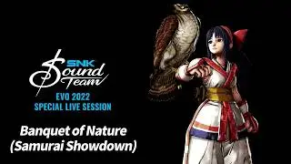 SNK Sound Team - Banquet of Nature [EVO 2022 Special Live Session - Extended]