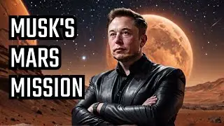 Elon Musk's Mars Vision The Future of Space Travel Revealed