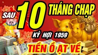 👉 KỶ HỢI 1959: Sau Ng&agrave;y 10 Th&aacute;ng Chạp, T&agrave;i Lộc Bất Ngờ B&ugrave;ng Nổ, Ăn Tết Cực Sung