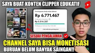 Cara Saya Membuat Konten Clipper Edukatif dari Nol Hingga Monet di Youtube Shorts