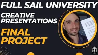 Full Sail University Creative Presentations Final Project