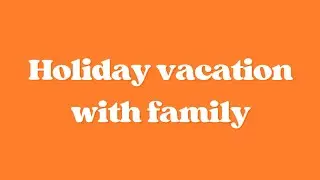 English task | recount text about holiday vacation with family 🥰🥰